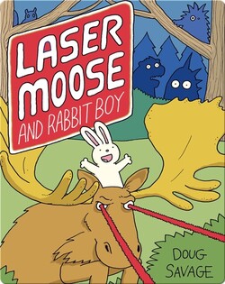 Laser Moose and Rabbit Boy