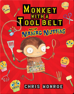 Monkey with a Tool Belt and the Maniac Muffins