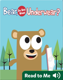 Bear, Do You Wear Underwear?