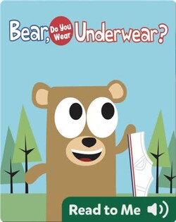 Bear, Do You Wear Underwear?