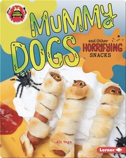 Mummy Dogs and Other Horrifying Snacks