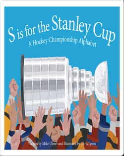 S is for the Stanley Cup: A Hockey Championship Alphabet