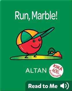 Run, Marble!