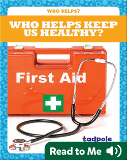Who Helps Keep Us Healthy?