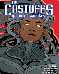 The Castoffs Volume 3: Rise of the Machines