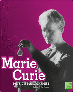 Marie Curie: Physicist and Chemist