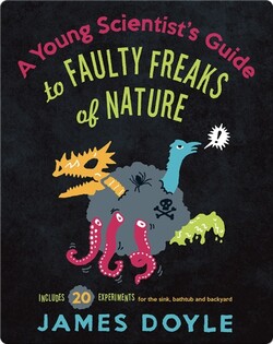 Young Scientist's Guide to Faulty Freaks of Nature