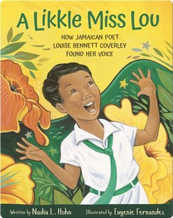 A Likkle Miss Lou: How Jamaican Poet Louise Bennett Coverley Found Her Voice