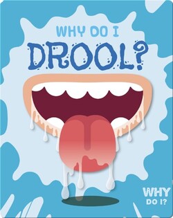 Why Do I Drool?