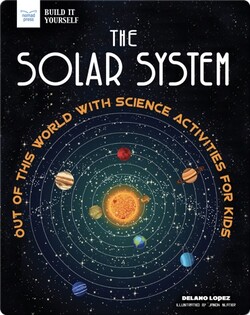 The Solar System: Out of This World with Science Activities for Kids