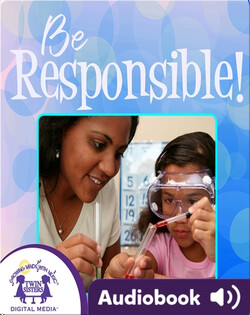 Be Responsible