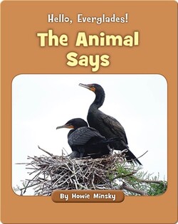Hello, Everglades!: The Animal Says