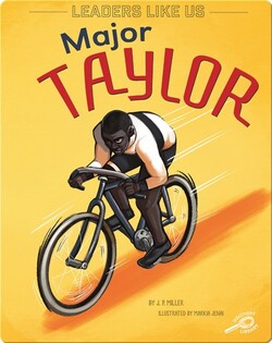 Leaders Like Us: Major Taylor