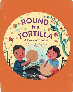 Round Is a Tortilla: A Book of Shapes