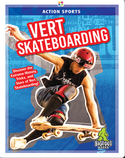 Action Sports: Vert Skateboarding