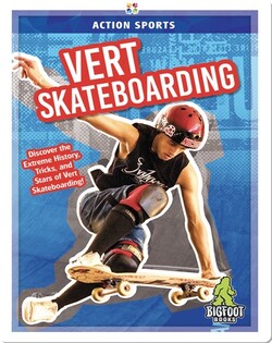 Action Sports: Vert Skateboarding