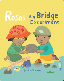 Rosa's Workshop: Rosa's Big Bridge Experiment