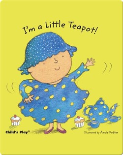 Nursery Time: I'm a Little Teapot!