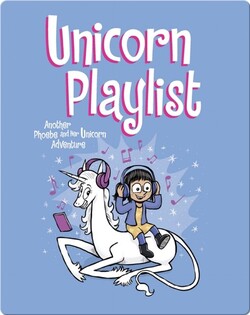 Unicorn Playlist: Another Phoebe and Her Unicorn Adventure