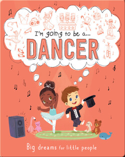 I'm Going to Be A... Dancer
