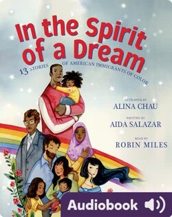 In the Spirit of a Dream: 13 Stories of American Immigrants of Color