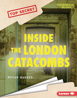 Top Secret: Inside the London Catacombs