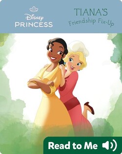 Tiana’s Friendship Fix-up