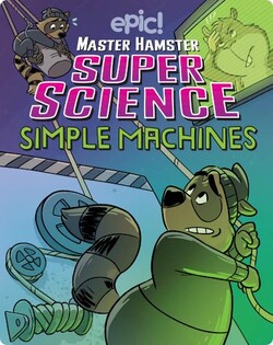 Master Hamster Super Science: Simple Machines
