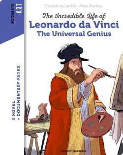 Incredible Lives: The Incredible Life of Leonardo Da Vinci, the Universal Genius