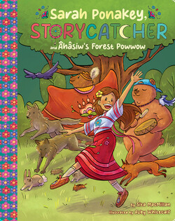 Sarah Ponakey, Storycatcher and Âhâsiw’s Forest Powwow
