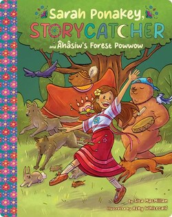 Sarah Ponakey, Storycatcher and Âhâsiw’s Forest Powwow