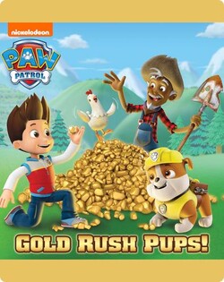 PAW Patrol: Gold Rush Pups!
