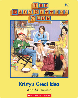 Kristy's Great Idea: Classic Edition (The Baby-Sitters Club #1)