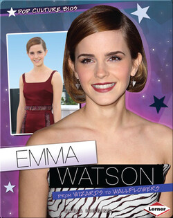 Emma Watson: From Wizards to Wallflowers
