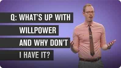 What’s Up With Willpower and Why Don’t I Have It?