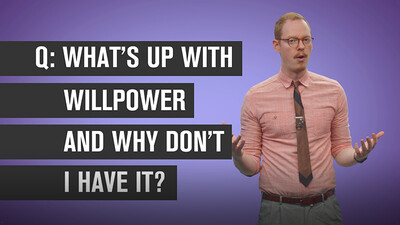 What’s Up With Willpower and Why Don’t I Have It?