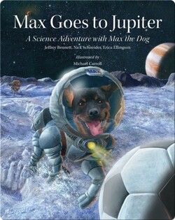 Max Goes to Jupiter: A Science Adventure with Max the Dog