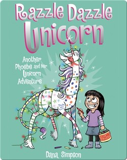 Razzle Dazzle Unicorn: Another Phoebe and Her Unicorn Adventure