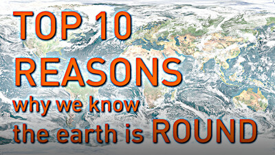 TOP 10 REASONS Why We Know the Earth is Round