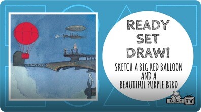 Ready Set Draw | A Balloon and Bird from the JOURNEY Trilogy
