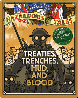 Treaties, Trenches, Mud, and Blood (Nathan Hale's Hazardous Tales #4)