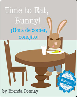 Time to Eat, Bunny! / ¡Hora de comer, conejito!
