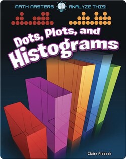 Dots, Plots, and Histograms