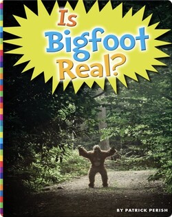 Is Bigfoot Real?