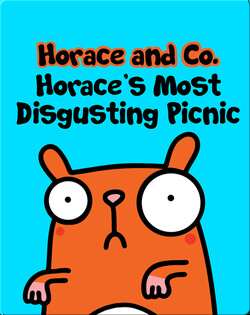 Horace & Co: Horace’s Most Disgusting Picnic