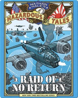 Raid of No Return (Nathan Hale's Hazardous Tales #7)