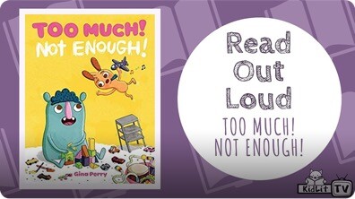 Read Out Loud | TOO MUCH! NOT ENOUGH!