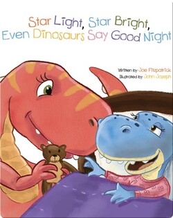 Star Light, Star Bright, Even Dinosaurs Say Good Night
