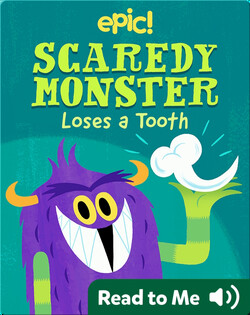 Scaredy Monster Loses a Tooth