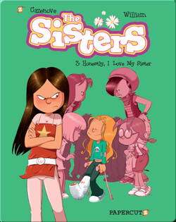 The Sisters No.3: Honestly, I Love My Sister